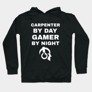 Carpenter By Day Gamer By Night Hoodie